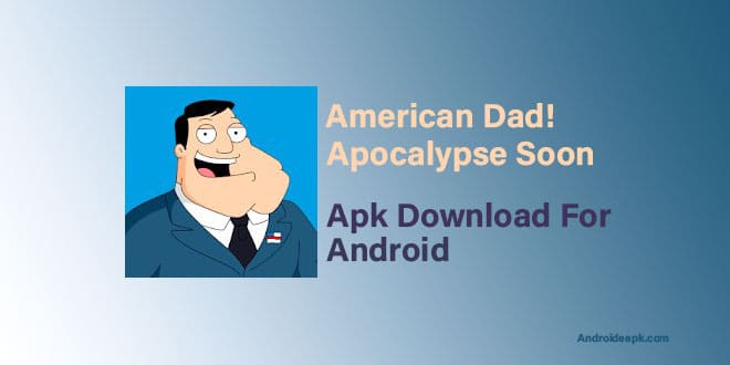 American-Dad-Apocalypse-Soon-Apk