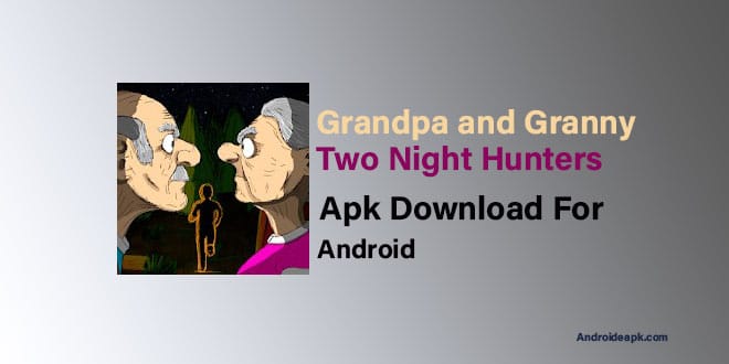 Grandpa-and-Granny-Two-Night-Hunters-Apk
